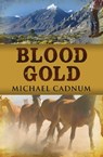 Blood Gold - Michael Cadnum - 9781504019699