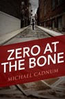 Zero at the Bone - Michael Cadnum - 9781504019798