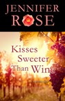 Kisses Sweeter Than Wine - Jennifer Rose - 9781504020473