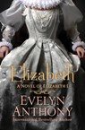 Elizabeth - Evelyn Anthony - 9781504022231
