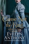 Curse Not the King - Evelyn Anthony - 9781504022279