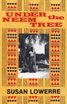 Under the Neem Tree - Susan Lowerre - 9781504023368