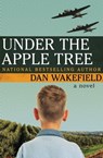 Under the Apple Tree - Dan Wakefield - 9781504027458