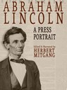 Abraham Lincoln: A Press Portrait - Herbert Mitgang - 9781504028783