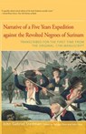 Narrative of Five Years Expedition Against the Revolted Negroes of Surinam - John Gabriel Stedman - 9781504028943