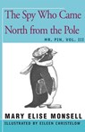The Spy Who Came North from the Pole - Mary Elise Monsell - 9781504029575