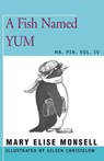 A Fish Named Yum - Mary Elise Monsell - 9781504029582
