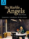 No Marble Angels - Joanne Leedom-Ackerman - 9781504029759