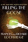 Killing the Goose - Frances Lockridge ; Richard Lockridge - 9781504031196