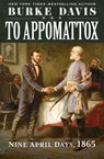 To Appomattox - Burke Davis - 9781504034425
