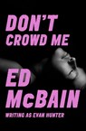 Don't Crowd Me - Ed McBain - 9781504039178