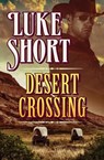 Desert Crossing - Luke Short - 9781504039819