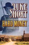 Hard Money - Luke Short - 9781504040853