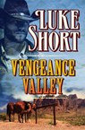 Vengeance Valley - Luke Short - 9781504040914