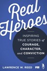 Real Heroes - Lawrence W Reed - 9781504042192