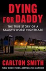Dying for Daddy - Carlton Smith - 9781504047609