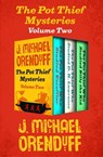 The Pot Thief Mysteries Volume Two - J. Michael Orenduff - 9781504052306