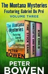 The Montana Mysteries Featuring Gabriel Du Pré Volume Three - Peter Bowen - 9781504056328