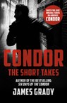 Condor: The Short Takes - James Grady - 9781504056502
