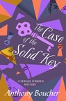The Case of the Solid Key - Anthony Boucher - 9781504057356