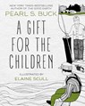A Gift for the Children - Pearl S. Buck - 9781504060134