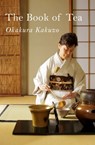 The Book of Tea - Okakura Kakuzo - 9781504062565