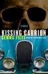 Kissing Carrion - Gemma Files - 9781504063685