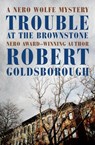 Trouble at the Brownstone - Robert Goldsborough - 9781504066624