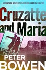 Cruzatte and Maria - Peter Bowen - 9781504068352