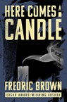 Here Comes a Candle - Fredric Brown - 9781504068710