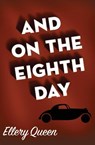 And on the Eighth Day - Ellery Queen - 9781504069076