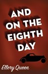 And on the Eighth Day - Ellery Queen - 9781504069076