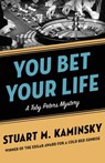 You Bet Your Life - KAMINSKY,  Stuart M. - 9781504069168