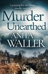 Murder Unearthed - Anita Waller - 9781504072236