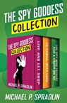 The Spy Goddess Collection - Michael P. Spradlin - 9781504074308