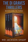 The DI Graves Thrillers Boxset Books One to Three - WD Jackson-Smart - 9781504082877