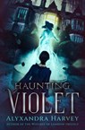 Haunting Violet - Alyxandra Harvey - 9781504083089