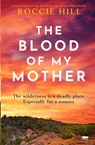 The Blood of My Mother - Roccie Hill - 9781504085533