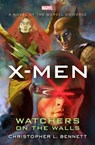 X-Men: Watchers on the Walls - Christopher L. Bennett - 9781504089203