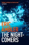 The Night-Comers - Eric Ambler - 9781504089784
