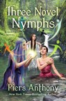 Three Novel Nymphs - Piers Anthony - 9781504090438
