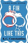 A Fix Like This - K. C. Constantine - 9781504091565
