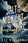 Salt on the Midnight Fire - Liz Williams - 9781504094245