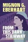From This Dark Stairway - Mignon G. Eberhart - 9781504097123