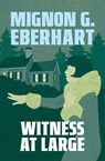 Witness At Large - Mignon G. Eberhart - 9781504097185