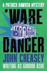 'Ware Danger: Volume 5 - John Creasey - 9781504098663