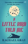 A Little Bird Told Me - Rachael Gray - 9781504098885