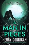A Man in Pieces - Henry Corrigan - 9781504098953