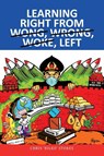 Learning Right from Wong, Wrong, Woke, Left - Chris Stokes - 9781504322003