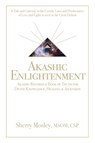 Akashic Enlightenment Akashic Records & Book of Truth for Divine Knowledge, Healing, & Ascension - Sherry Mosley Msom Csp - 9781504396691
